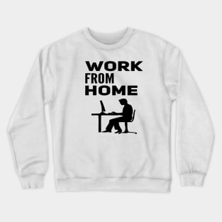 Work From Home Crewneck Sweatshirt